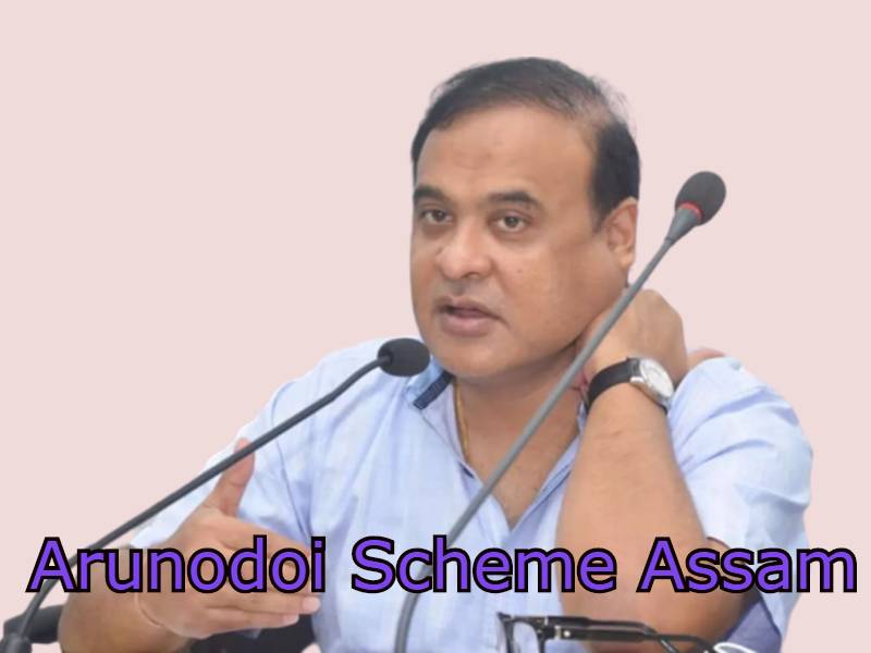 Orunodoi Asoni Assam Application Form – Arunodoi Scheme Eligibility, List